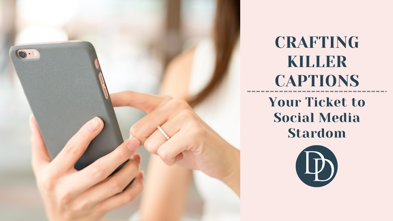 Crafting Killer Captions: Your Ticket to Social Media Stardom