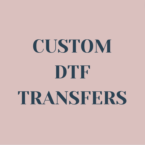 Custom DTF Transfers