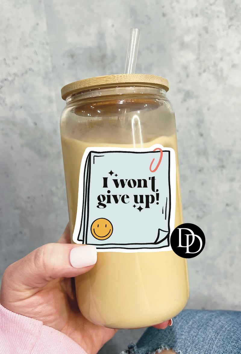 I Won’t Give Up UV DTF Decal