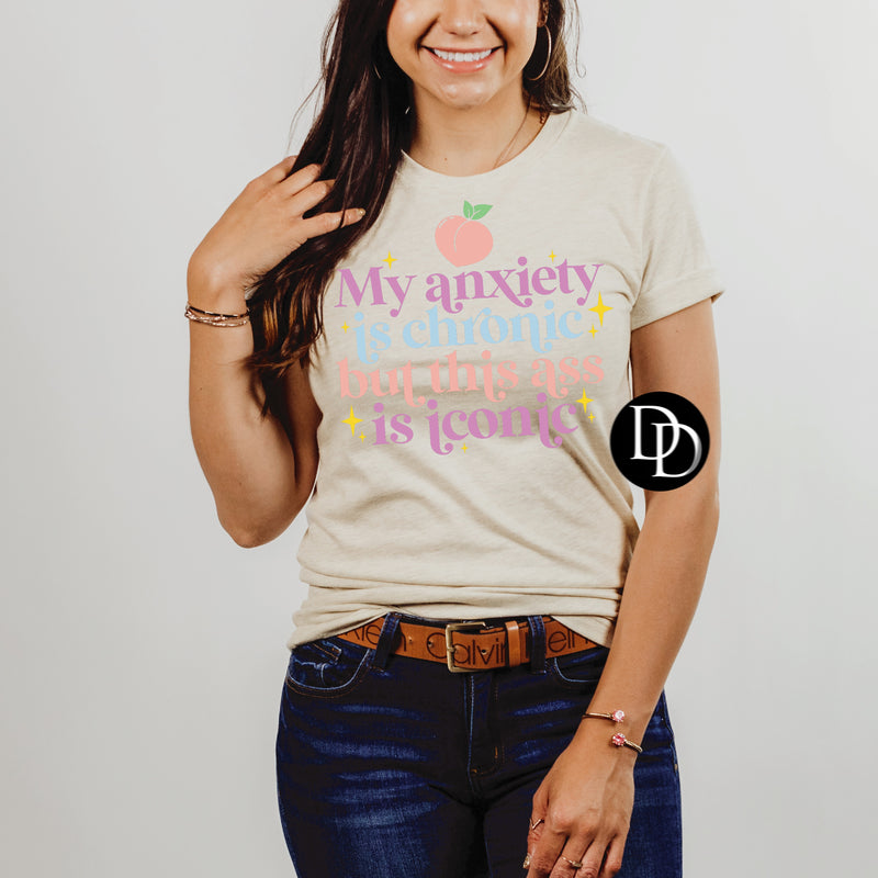 My Anxiety Is Chronic *DTF Transfer*