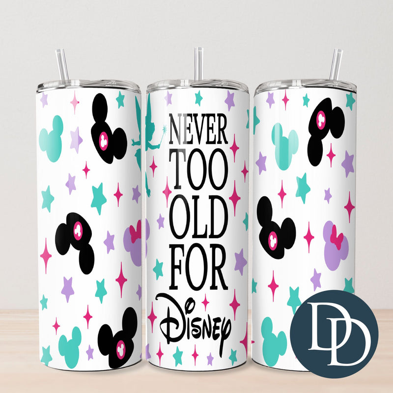 Never Too Old *UV DTF Tumbler Wrap*