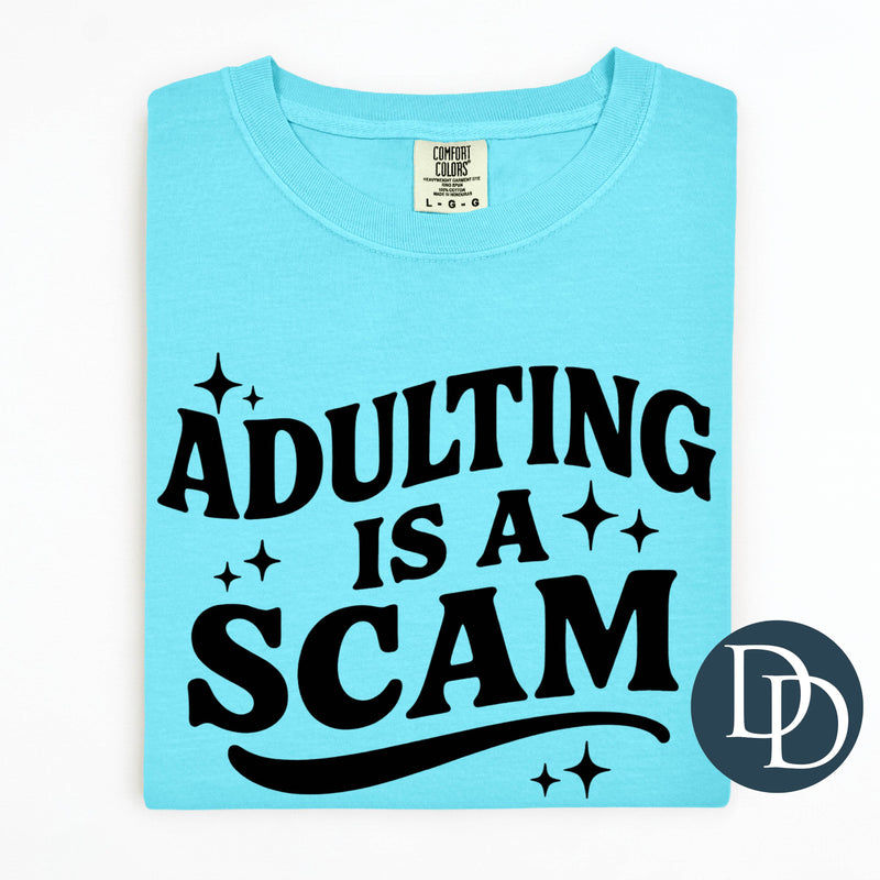 Adulting Is A Scam (Black Ink) *Screen Print Transfer*