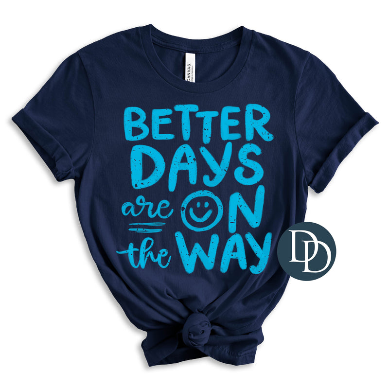 Better Days On the Way Smile Face (Bright Blue Ink) - NOT RESTOCKING - *Screen Print Transfer*