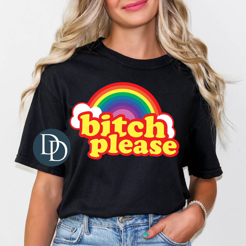 Btch Please Multi Rainbow *DTF Transfer*