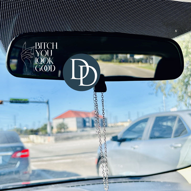 Btch You Look Good *Rearview Mirror UV DTF Decal*
