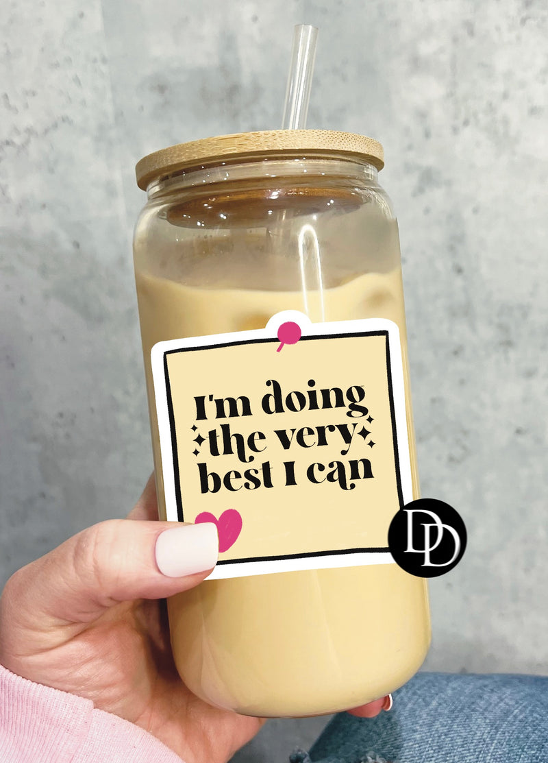 Doing The Very Best I Can UV DTF Decal