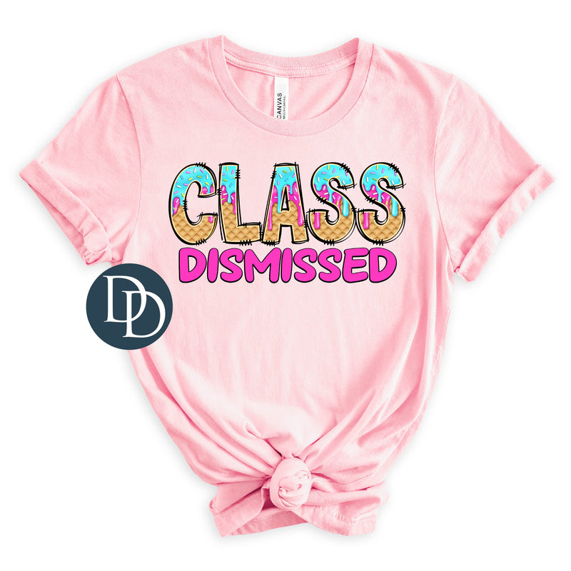 Class Dismissed Drip *DTF Transfer*