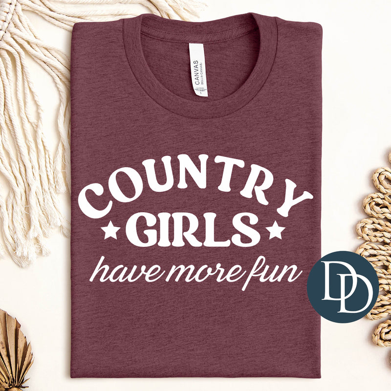 Country Girls Have More Fun (White Ink) *Screen Print Transfer*