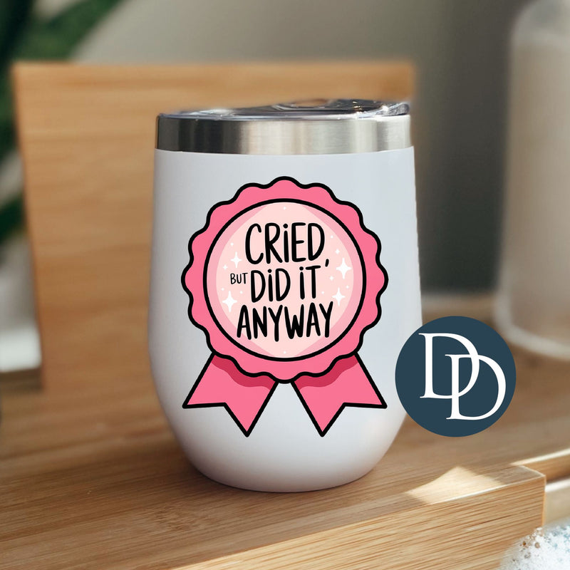 Cried But Did It Anyway Ribbon *UV DTF Decal*