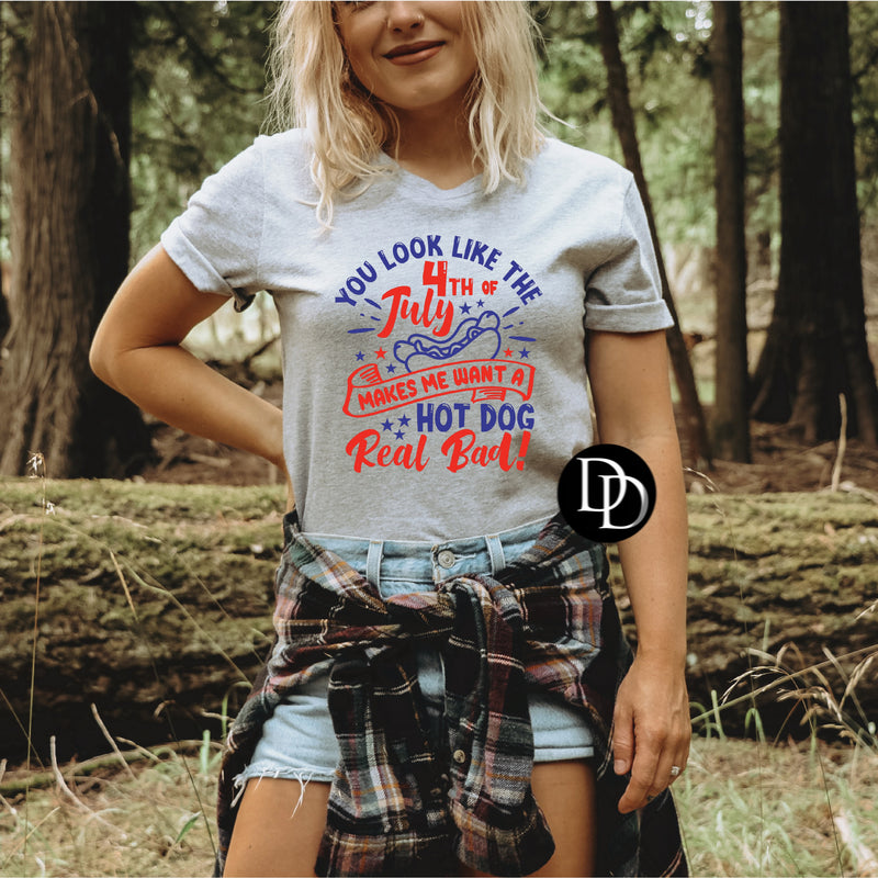 You Look Like The 4th Of July *DTF Transfer*