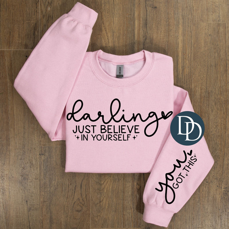 Darling Just Believe In Yourself With Sleeve Accent (Black Ink) *Screen Print Transfer*