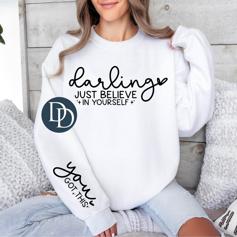 Darling Just Believe In Yourself With Sleeve Accent (Black Ink) *Screen Print Transfer*