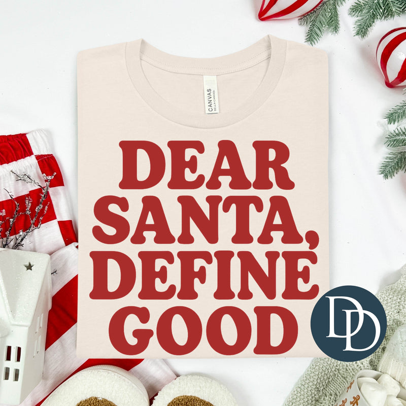 Dear Santa Define Good (Red Ink) *Screen Print Transfer*
