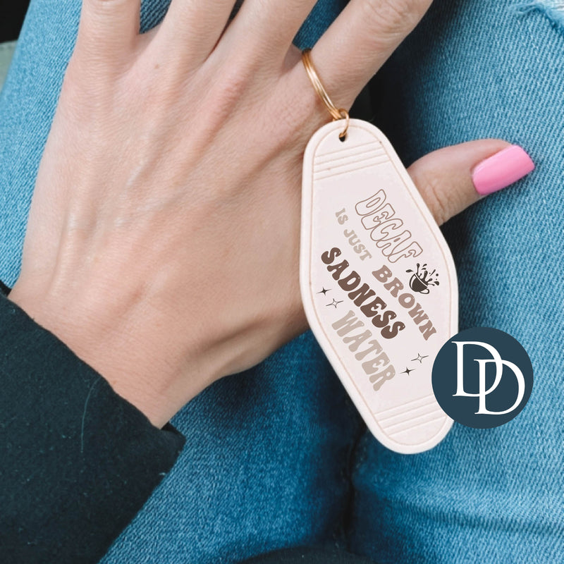 Decaf Is Just Brown Sadness Water *Motel Keychain UV DTF Decal*