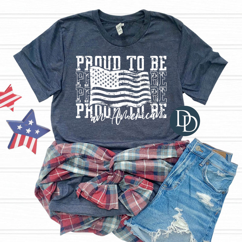 Distressed Proud to be an American (White Ink) *Screen Print Transfer*