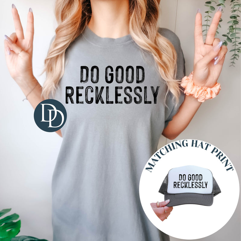 Do Good Recklessly Brush Strokes with Hat Print *DTF Transfer*