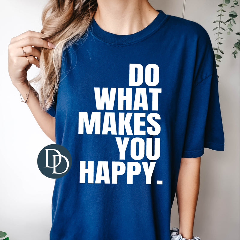 Do What Makes You Happy Block (White Ink) *Screen Print Transfer*