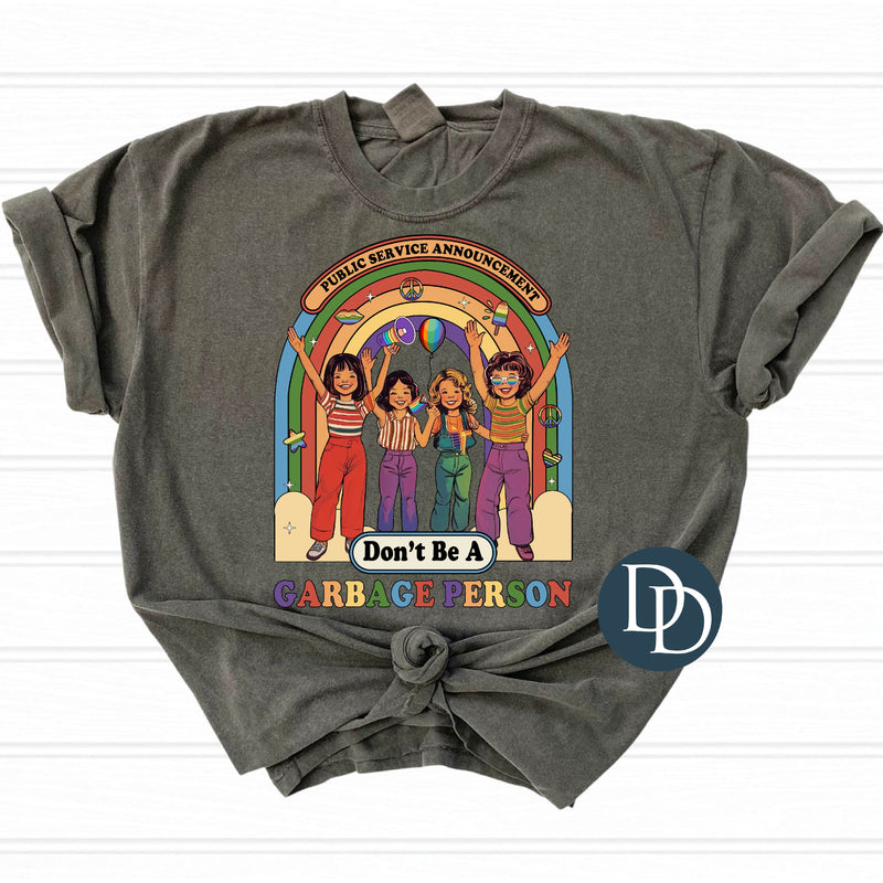 Don't Be A Garbage Person Rainbow *DTF Transfer*