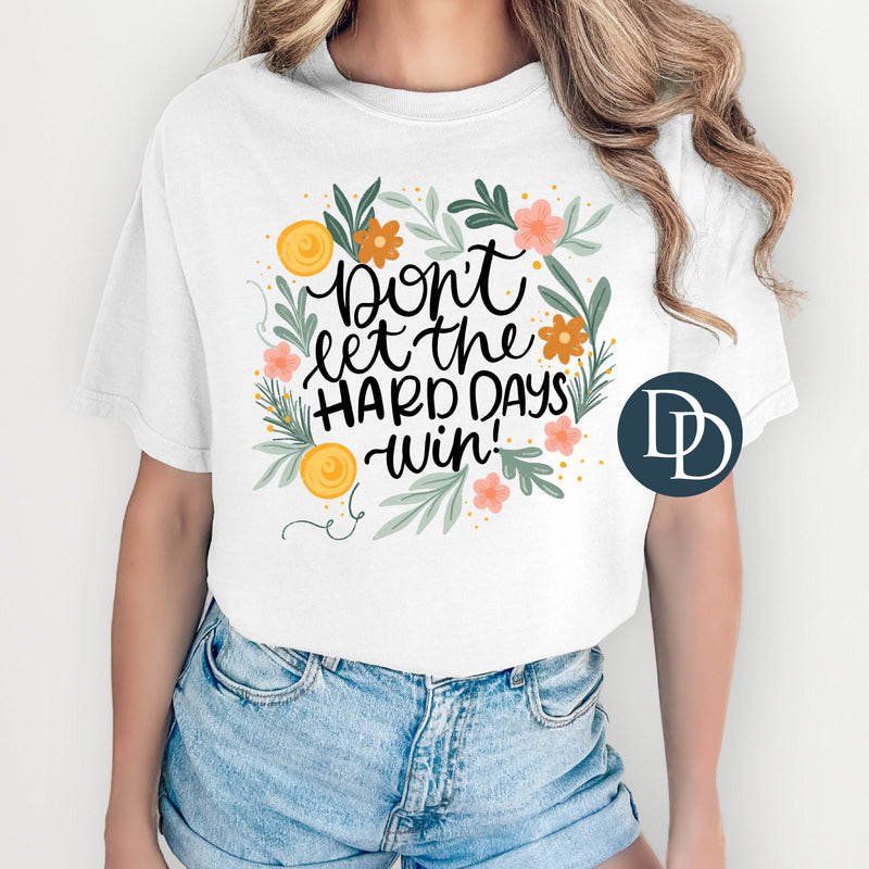Don't Let the Hard Days Win Floral Wreath Black Ink *DTF Transfer*