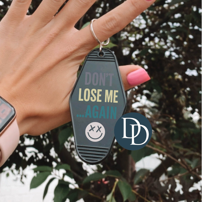 Don't Lose Me... Again Face *Motel Keychain UV DTF Decal*