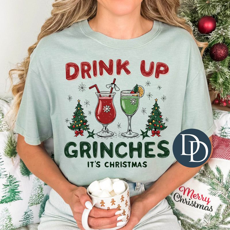 Drink Up Grnches It's Christmas *DTF Transfer*
