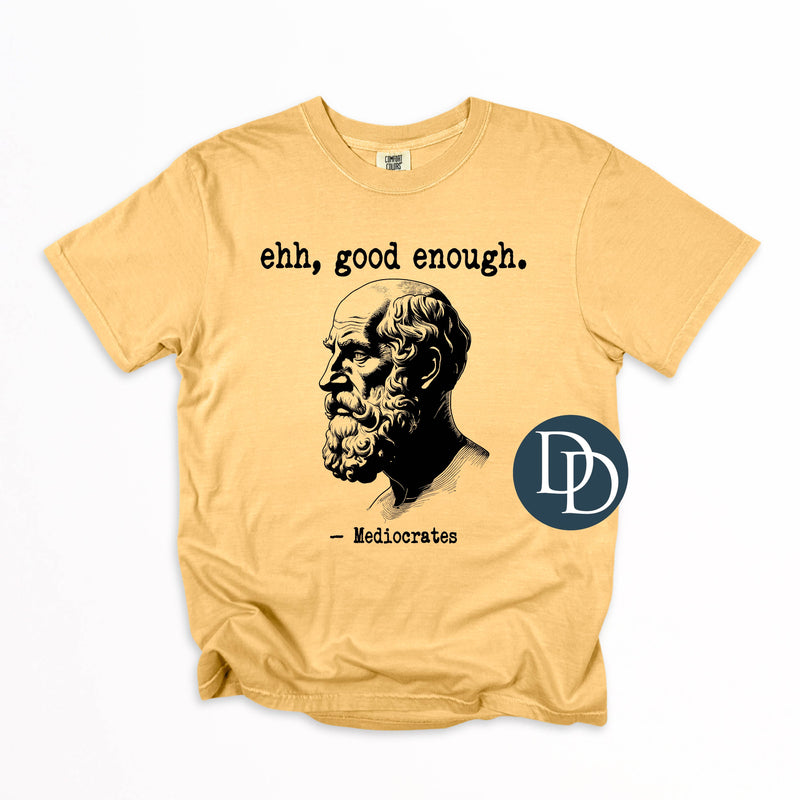 Ehh Good Enough *DTF Transfer*