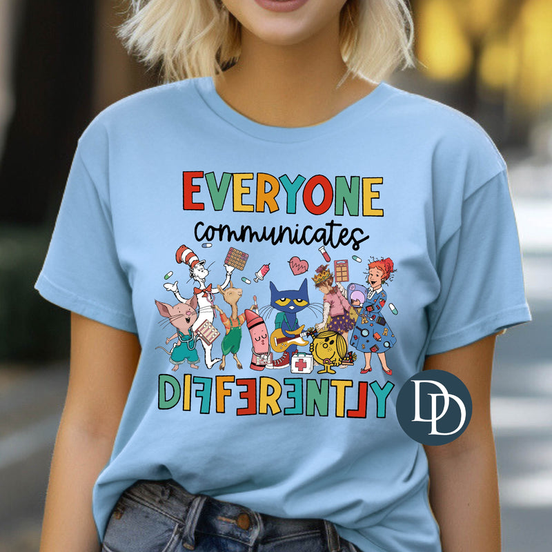 Everyone Communicates Differently *DTF Transfer*