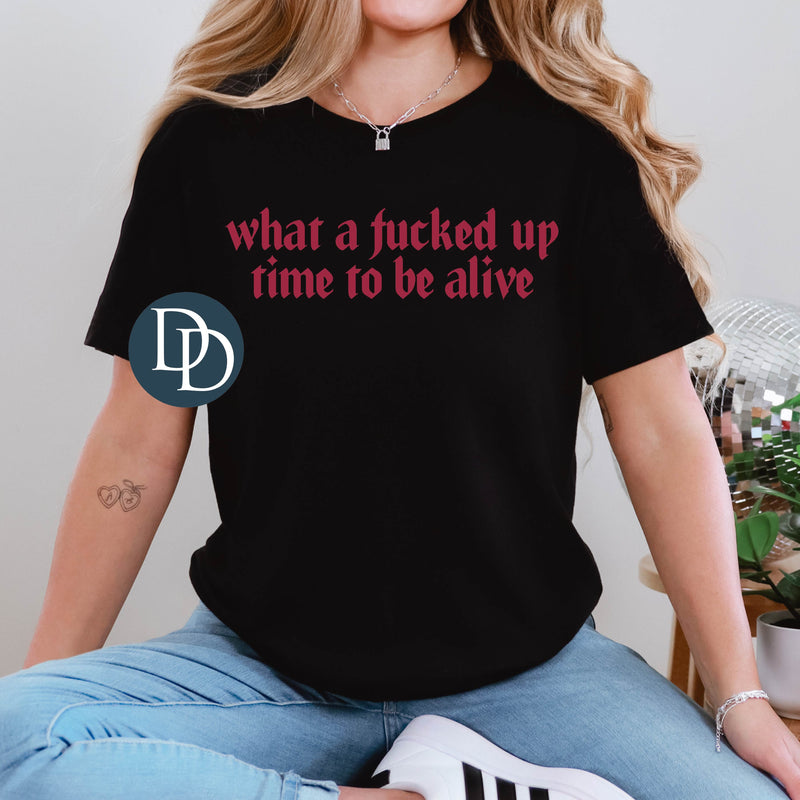 Fcked Up Time To Be Alive Old English with Hat Design (Burgundy Ink) *Screen Print Transfer*