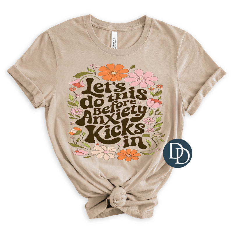 Floral Let's Do This Before The Anxiety *DTF Transfer*