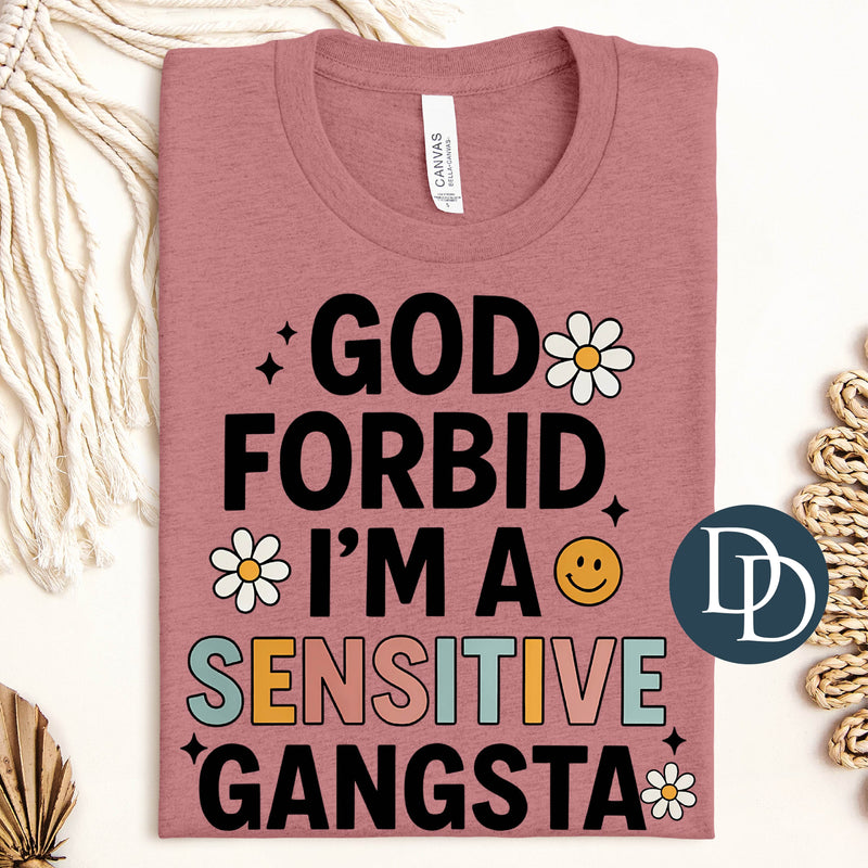 God Forbid I'm a Sensitive Gangsta *DTF Transfer*