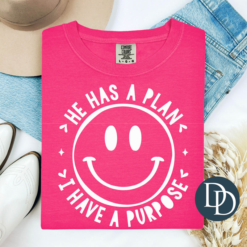 He Has a Plan I Have a Purpose Smile (White Ink) *Screen Print Transfer*