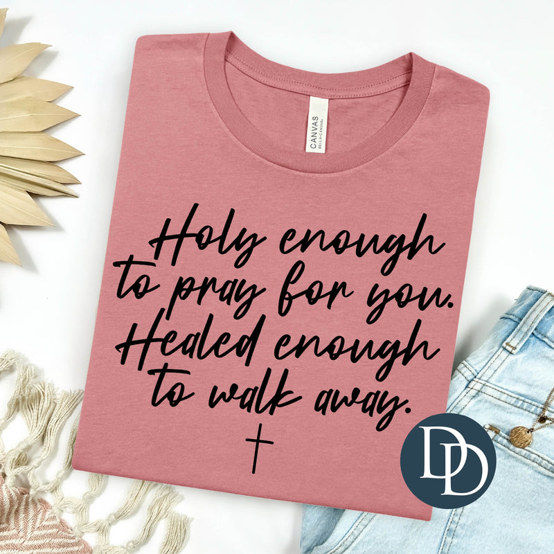 Holy Enough to Pray For you with Cross (Black Ink) *Screen Print Transfer*