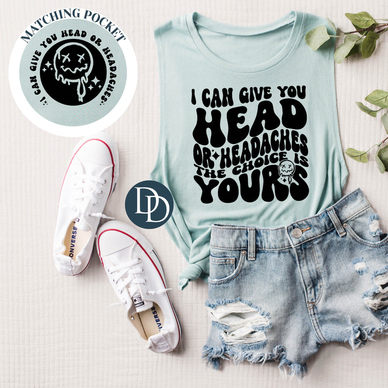 I Can Give You H*ad Or Headaches With Pocket Accent *DTF Transfer*