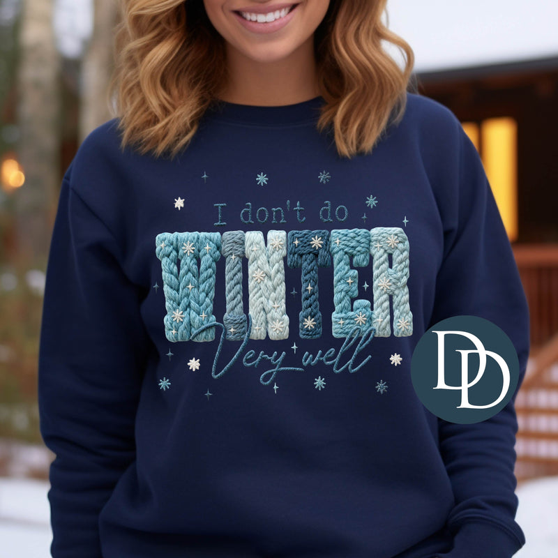 I Don't Do Winter Very Well Faux Yarn *DTF Transfer*