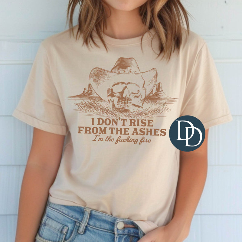 I Don't Rise From The Ashes (Doe Brown Ink) *Screen Print Transfer*