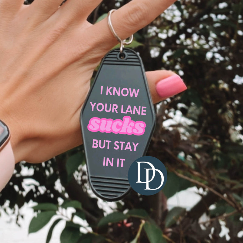 I Know Your Lane Sucks *Motel Keychain UV DTF Decal*