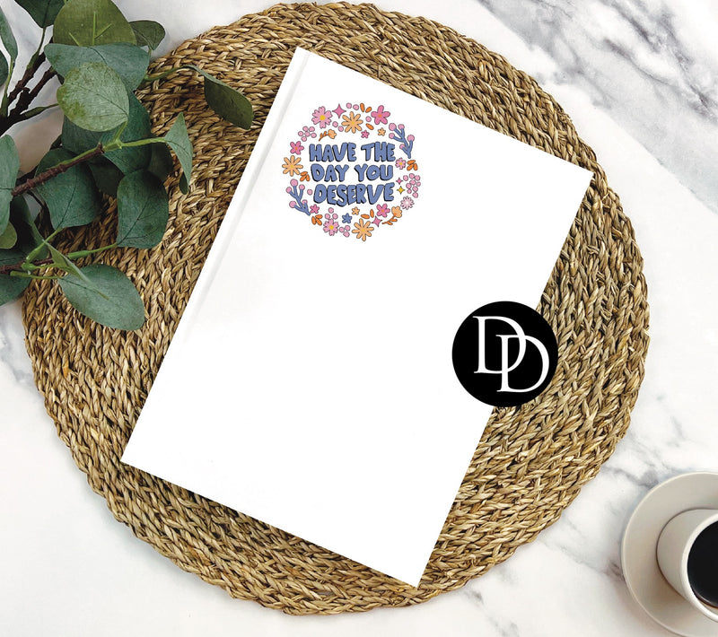 Have The Day You Deserve UV DTF Decal