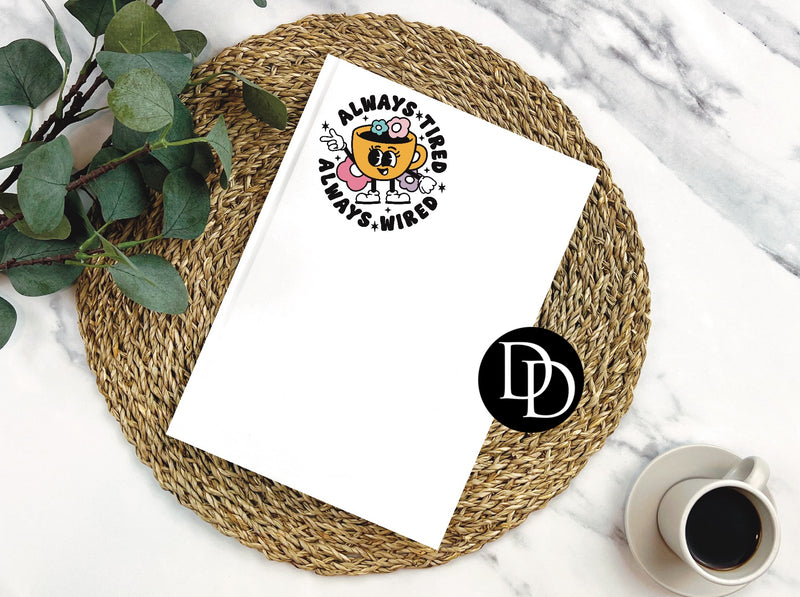 Always Tired Always Wired UV DTF Decal