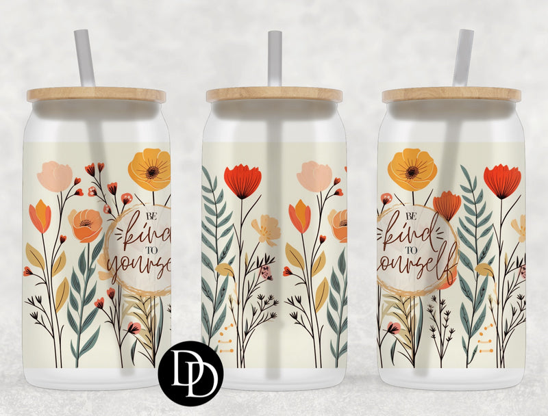 Floral Be Kind To Yourself *Sublimation Print Transfer*