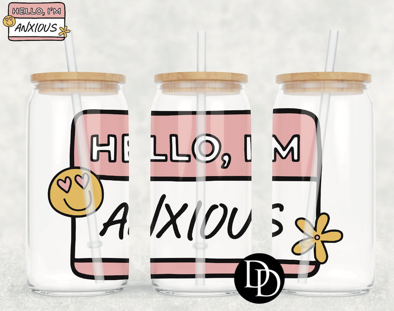 Hello I’m Anxious UV DTF Decal