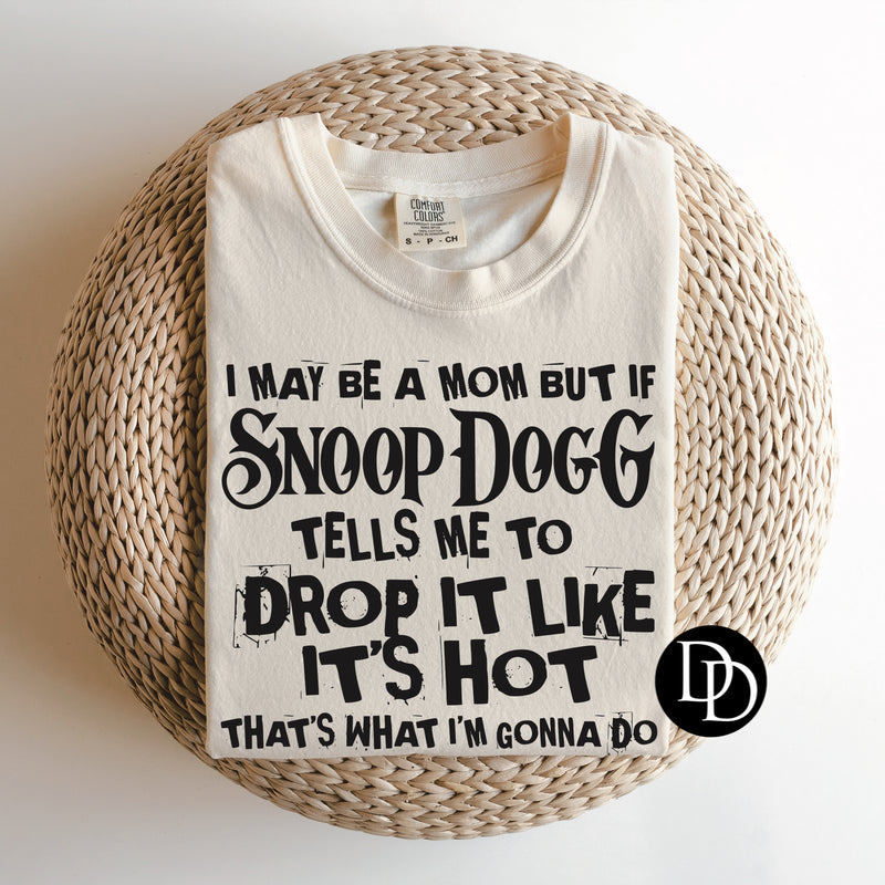 I May Be A Mom But (Black Ink) - NOT RESTOCKING - *Screen Print Transfer*