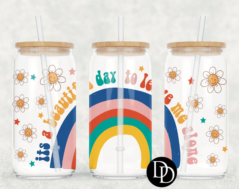 Beautiful Day To Leave Me Alone UV DTF Cup Wrap