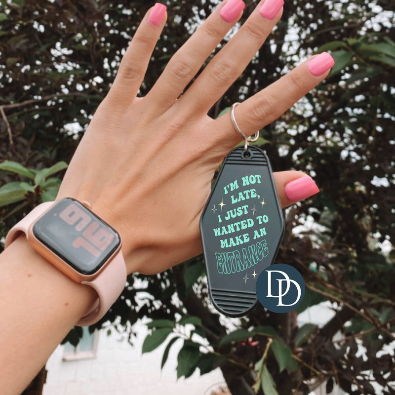 I'm Not Late *Motel Keychain UV DTF Decal*