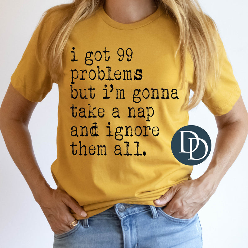 I've Got 99 Problems Nap *DTF Transfer*