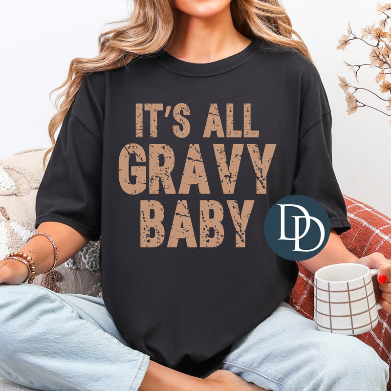 It's All Gravy Baby Grunge *DTF Transfer*