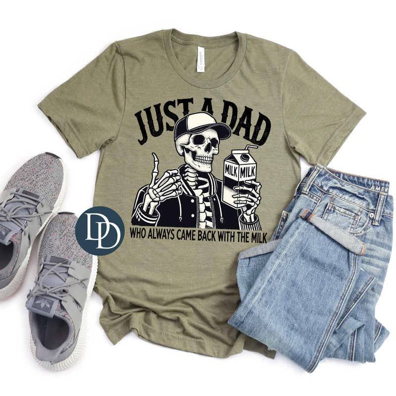 OVERSIZED Just a Dad Who Always Came Back with the Milk Black Ink *DTF Transfer*