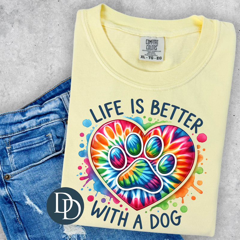 Life Is Better With A Dog Tie Dye Heart *DTF Transfer*