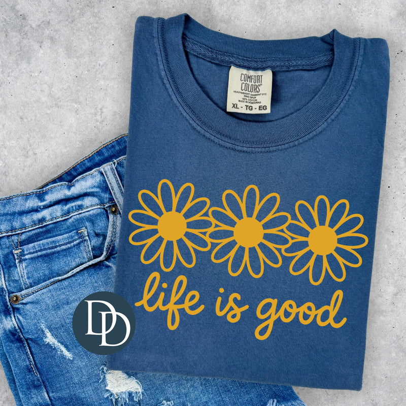 Life is Good Daisies (Mustard Ink) *Screen Print Transfer*