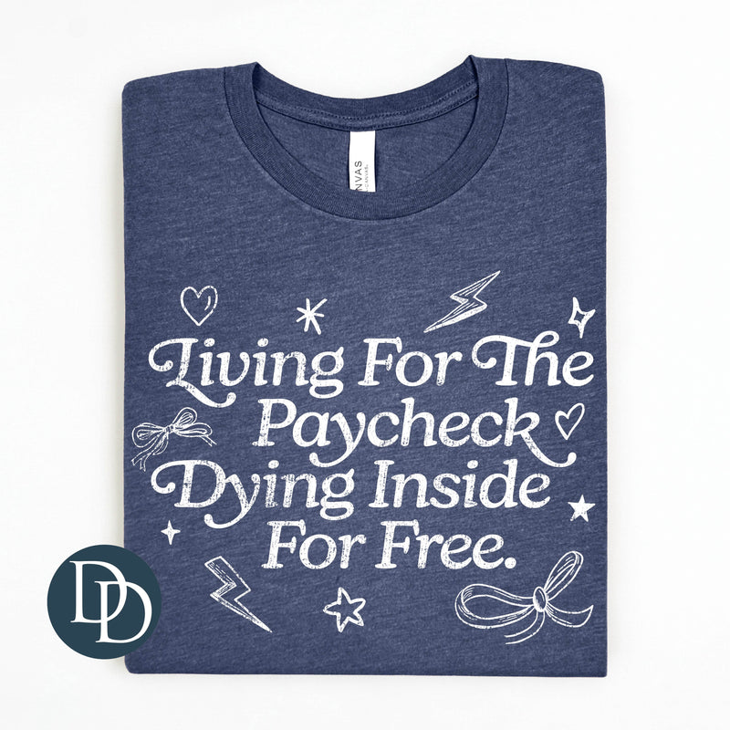 Living For the Paycheck (White Ink) *Screen Print Transfer*