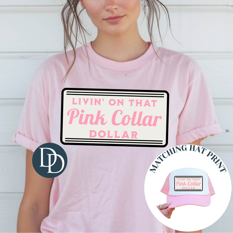 Livin on that PINK Collar Dollar with Hat Pocket *DTF Transfer*
